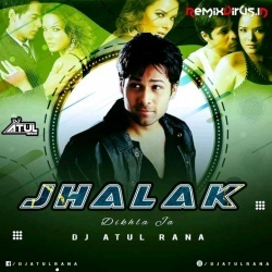 Jhalak Dikhla Ja (Club Mix) Dj Atul Rana.mp3