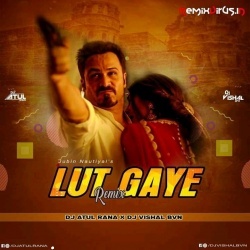 Lut Gaye (Remix) Dj Atul Rana X Dj Vishal Bvn.mp3