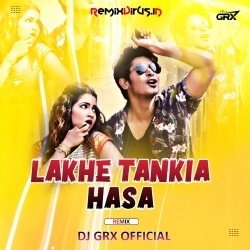 LAKHE TANKIA HASA (REMIX) DJ GRX OFFICIAL.mp3