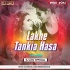 Lakhe Tankia Hasa (Edm X Tapori Mix) Dj Liku Official