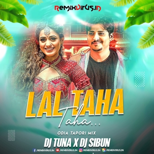Lal Taha Taha (Odia Tapori Mix) DJ Tuna Nd DJ Sibun