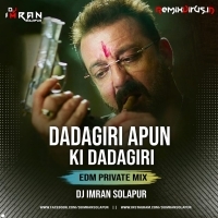 DADAGIRI APUN KI DADAGIRI (EDM PRIVATE MIX) DJ IMRAN SOLAPUR