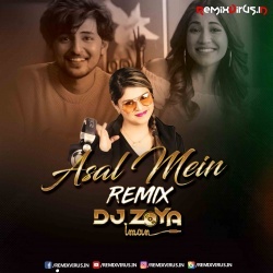Asal Mein (Remix) DJ Zoya.MP3