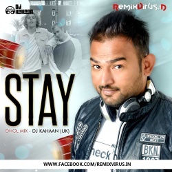 Stay (Dhol Mix) DJ Kahaan UK.mp3