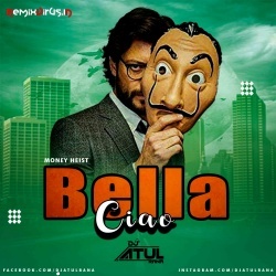 Bella Ciao (Remix) Dj Atul Rana.mp3