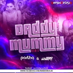 Daddy Mummy (Remix) Partha X Cherry.mp3