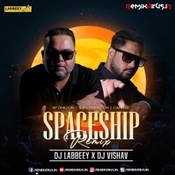 SPACESHIP (REMIX) DJ LABBEEY X DJ VISHAV.mp3