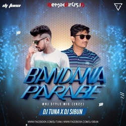Bandana Parabe (Mbj Style Mix) Dj Tuna X Dj Sibun.mp3