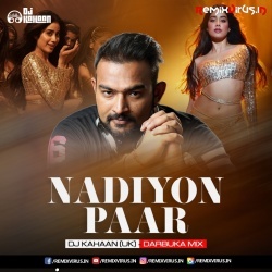 Nadiyon Paar (Darbuka Mix) DJ Kahaan UK.mp3