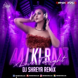Aaj Ki Raat X Love Tonight (Remix) DJ Shreya.mp3