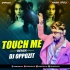 Touch Me (Remix) DJ Oppozit