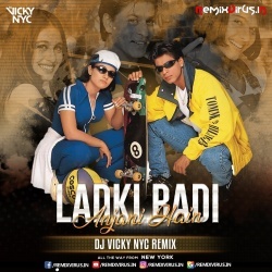 Ladki Badi Anjani Hai (Remix) DJ VICKY NYC.mp3