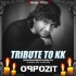 Tribute To KK (Mashup Remix) DJ Oppozit