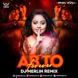 Ab To Forever (Remix) DJ Merlin.mp3