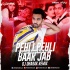 Pehli Pehli Baar Jab (Remix) DJ Dharak