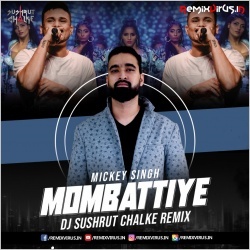 Mombattiye - Mickey Singh (Remix) DJ Sushrut Chalke.mp3
