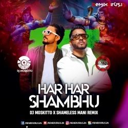 Har Har Shambhu (Remix) DJ Moskitto X Shameless Mani.mp3