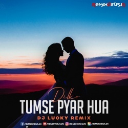 Dilko Tumse Pyar Hua (Remix) DJ Lucky.mp3