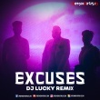 Excuses (Drop Edit Mix) DJ Lucky