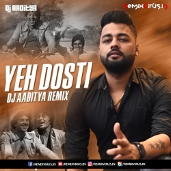 Yeh Dosti (Remix) DJ Aaditya.mp3