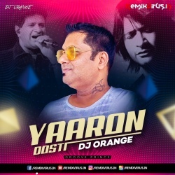Yaaron Dosti (Remix) DJ ORANGE.mp3