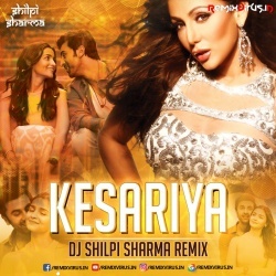 Kesariya (Remix) DJ Shilpi Sharma.mp3