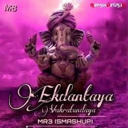 Ekadantaya Vakratundaya (Smashup Mix) DJ MR3.mp3