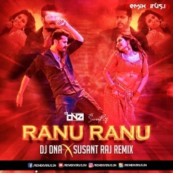 Ranu Ranu (Remix) DJ DNA X Susant Raj.mp3