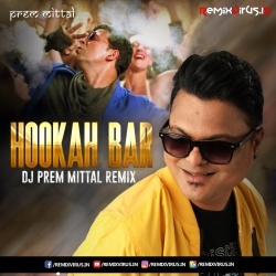 Hookah Bar (Remix) Prem Mittal.mp3
