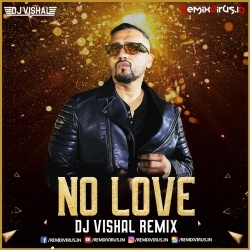 No Love (Remix) DJ Vishal.mp3