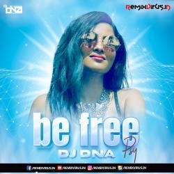 Be Free (Remix) DJ DNA.mp3