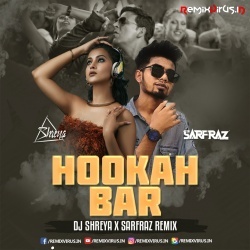 Hookah Bar (Remix) DJ Shreya X SARFRAZ.mp3