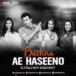 Bachna Ae Haseeno (Remix) DJ Raj Roy.mp3