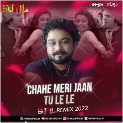 Chahe Meri Jaan Tu Le Le (Remix) DJ Sunil.mp3