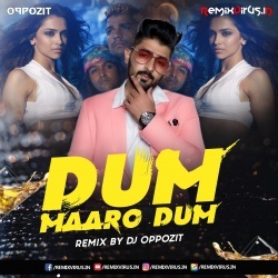 Dum Maaro Dum (Remix) DJ Oppozit.mp3