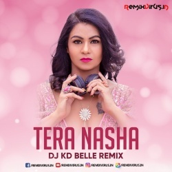 Tera Nasha (Remix) DJ KD Belle.mp3