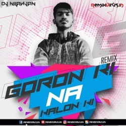 Goron Ki Na Kalon Ki (Remix) DJ Nilanjan.mp3
