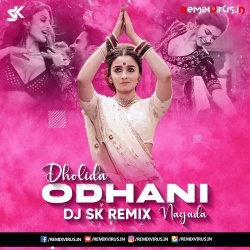 Dholida X Odhani X Nagada (Remix) DJ SK.mp3