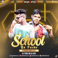 School Ra Pache (Humming Dance Mix) Dj Tuna X Dj Urx.mp3
