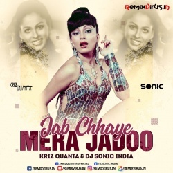 Jab Chhaye Mera Jadoo (Remix) Kriz Quanta X DJ Sonic India.mp3