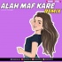 Alah Maf Kare (Remix) JaxTune