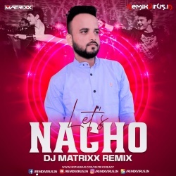 Lets Naacho (Remix) DJ Matrixx.mp3