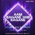 Aam Bagane Na Jaam Bagane (Tapori Vibration Mix) Dj Tuna X Dj Prakash Bokaro