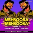 Mehbooba Mehbooba (Remix) DJ Arpan X Sunil Kadam X Arshu Musix