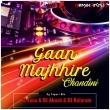 Gaan Majhire Chandini (Cg Tapori Mix) Dj Tuna X Dj Akash X Dj Balaram