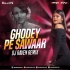 Ghodey Pe Sawaar (Remix) DJ Raven