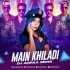 Main Khiladi (Remix) DJ Akiraa