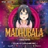 Madhubala (Edm X Tapori Mix) Dj Liku X Dj Rashmi V3
