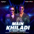 Main Khiladi (Remix) DJ Roady