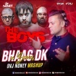 BHAAG DK X BONES (THE BOYS MASHUP) DVJ NONEY